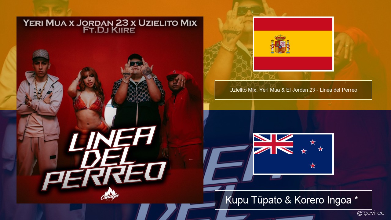 Uzielito Mix, Yeri Mua & El Jordan 23 – Linea del Perreo (feat. Dj Kiire) Ingoa *  Kupu Tūpato & Korero Ingoa *