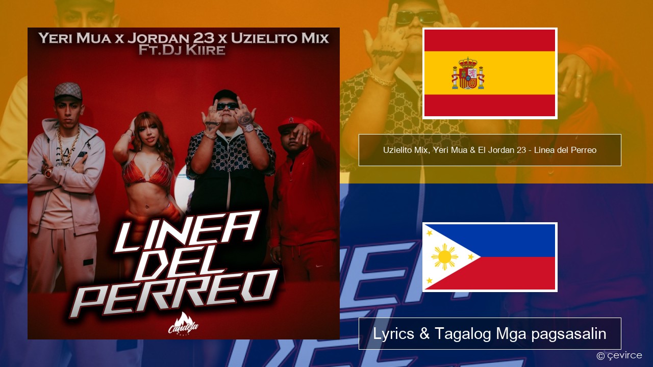 Uzielito Mix, Yeri Mua & El Jordan 23 – Linea del Perreo (feat. Dj Kiire) Espanyol Lyrics & Tagalog Mga pagsasalin