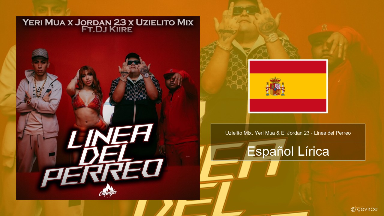 Uzielito Mix, Yeri Mua & El Jordan 23 – Linea del Perreo (feat. Dj Kiire) Español Lírica