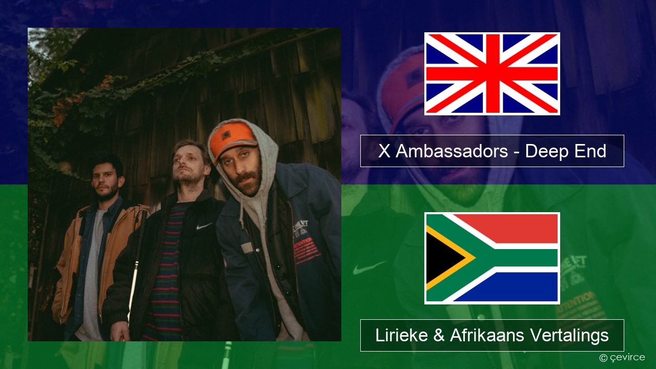 X Ambassadors – Deep End (from “Aquaman and the Lost Kingdom”) Engels Lirieke & Afrikaans Vertalings