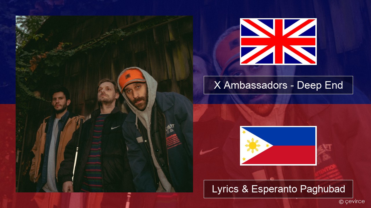 X Ambassadors – Deep End (from “Aquaman and the Lost Kingdom”) English Lyrics & Esperanto Paghubad