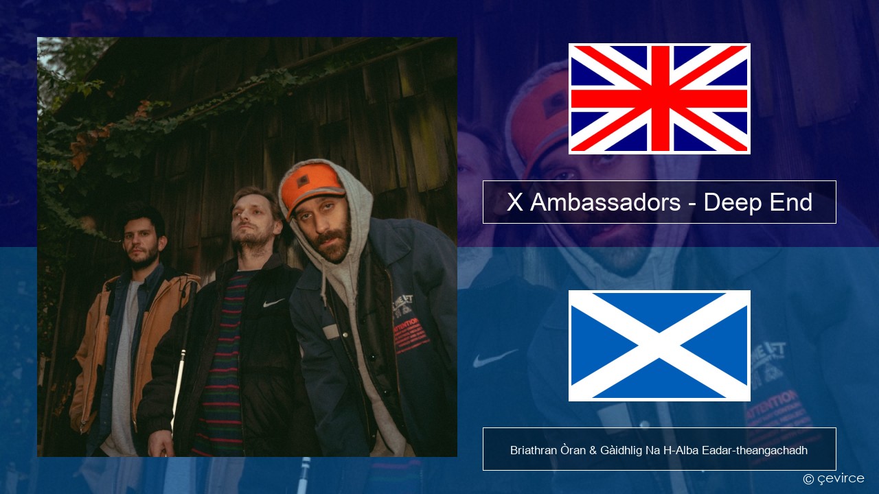 X Ambassadors – Deep End (from “Aquaman and the Lost Kingdom”) Gaelic Briathran Òran & Gàidhlig Na H-Alba Eadar-theangachadh