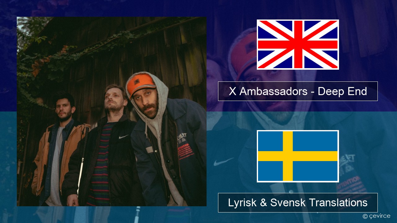 X Ambassadors – Deep End (from “Aquaman and the Lost Kingdom”) Engelsk Lyrisk & Svensk Translations