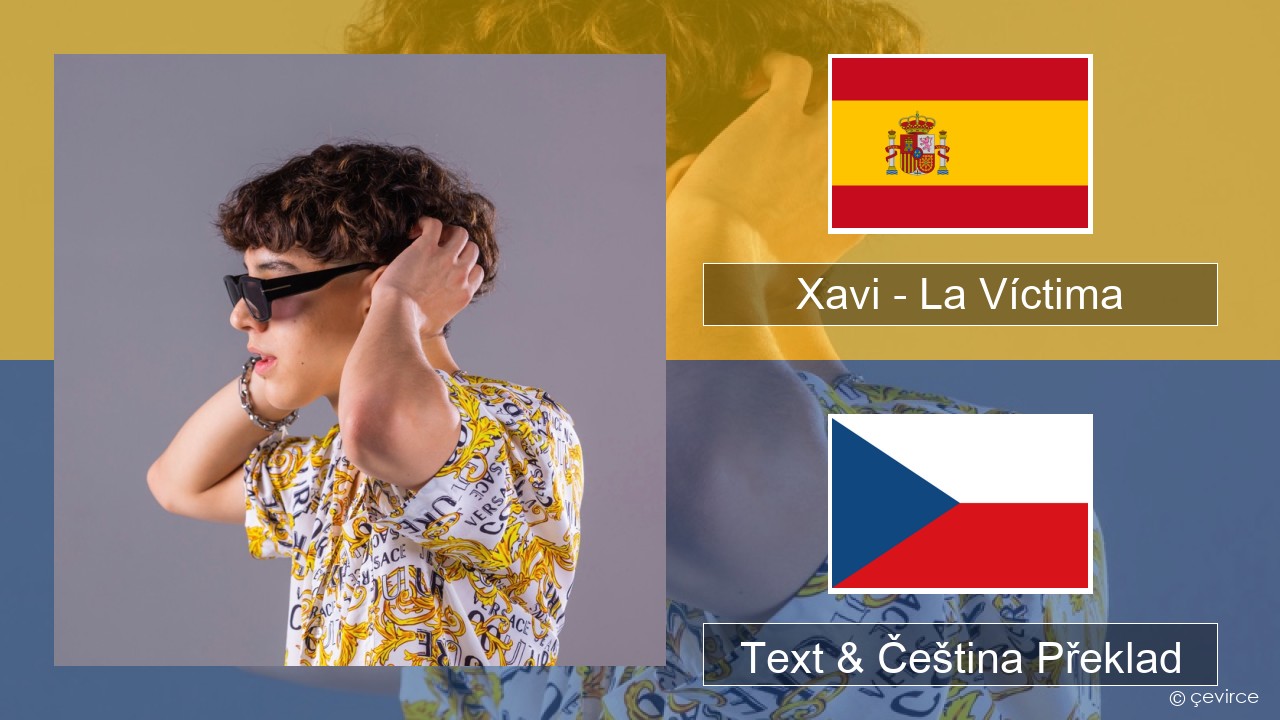 Xavi – La Víctima Španělský Text & Čeština Překlad