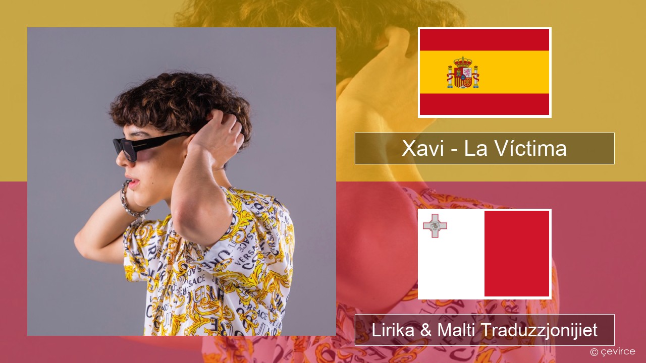 Xavi – La Víctima Spanjol Lirika & Malti Traduzzjonijiet