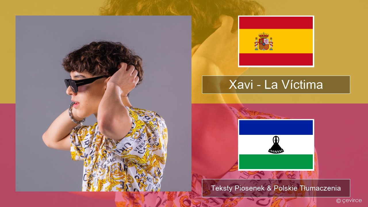 Xavi – La Víctima Spanish Teksty Piosenek & Polskie Tłumaczenia