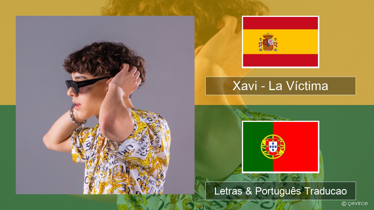 Xavi – La Víctima Espanhol Letras & Português Traducao