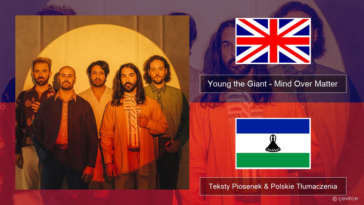 Young the Giant – Mind Over Matter Polski Teksty Piosenek & Polskie Tłumaczenia