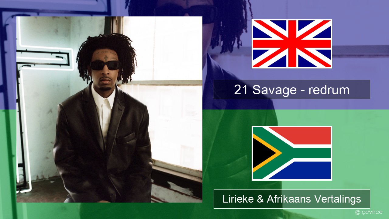 21 Savage – redrum Engels Lirieke & Afrikaans Vertalings