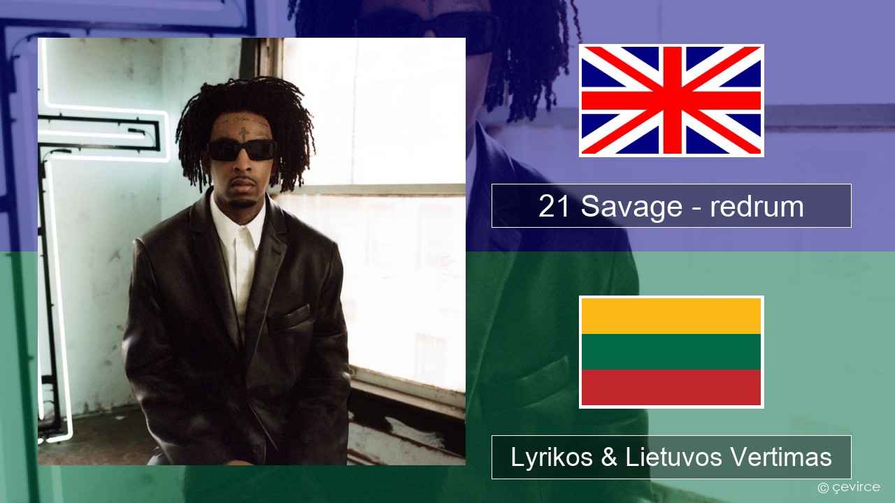 21 Savage – redrum Anglų Lyrikos & Lietuvos Vertimas
