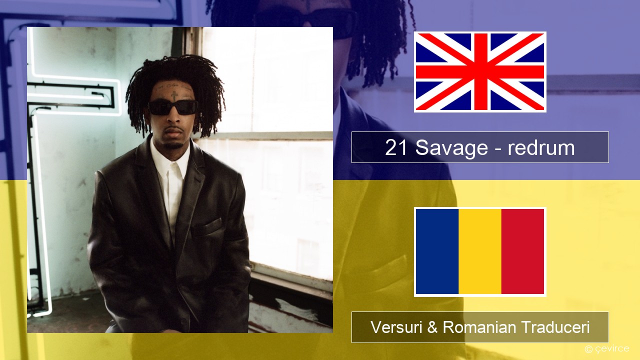 21 Savage – redrum Română Versuri & Romanian Traduceri