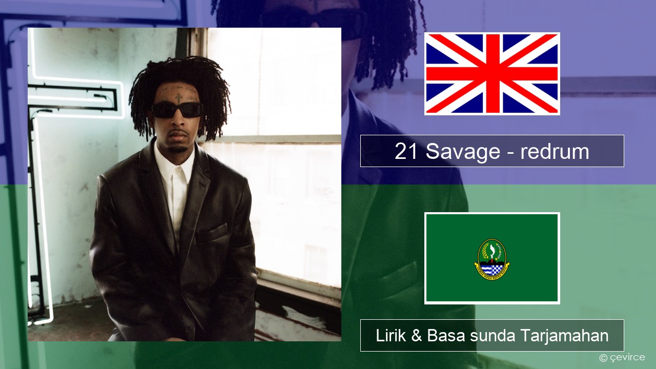 21 Savage – redrum Basa inggris Lirik & Basa sunda Tarjamahan