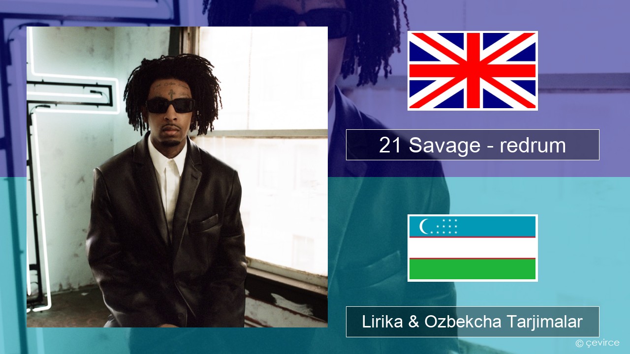 21 Savage – redrum Ingliz tili Lirika & Ozbekcha Tarjimalar