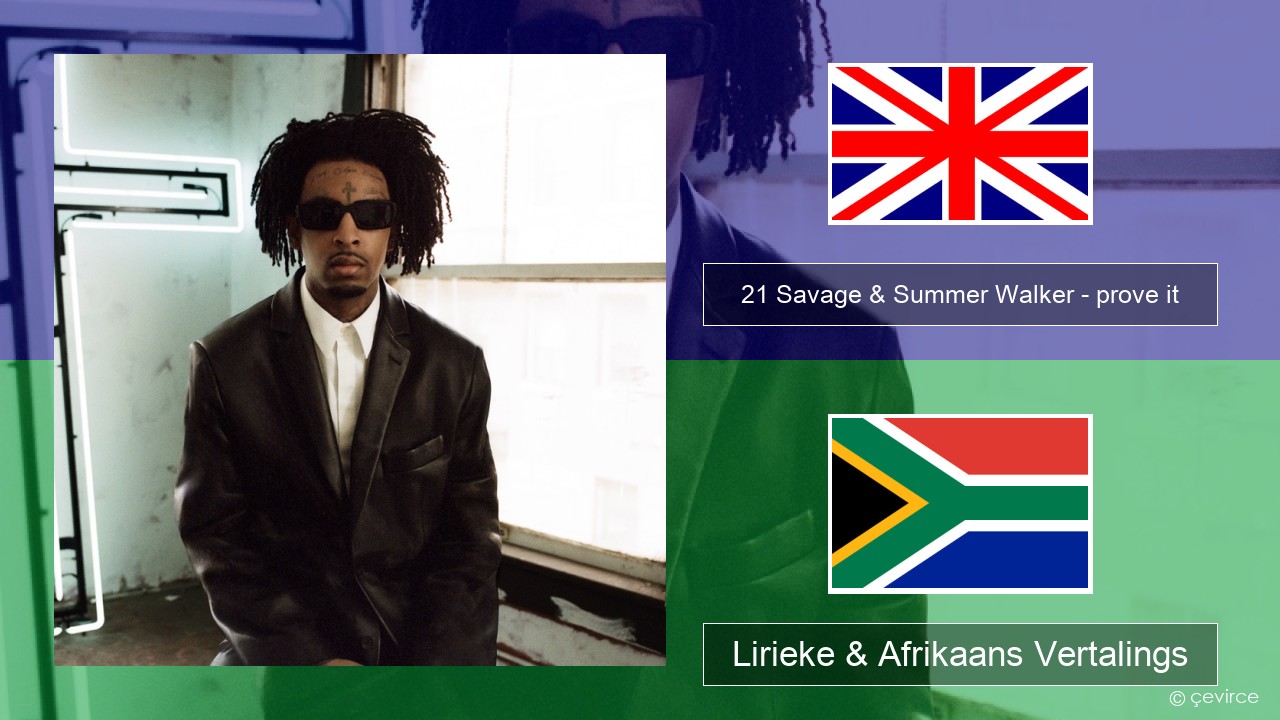 21 Savage & Summer Walker – prove it Engels Lirieke & Afrikaans Vertalings