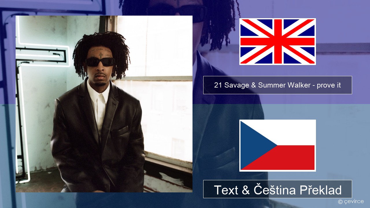 21 Savage & Summer Walker – prove it Anglický Text & Čeština Překlad