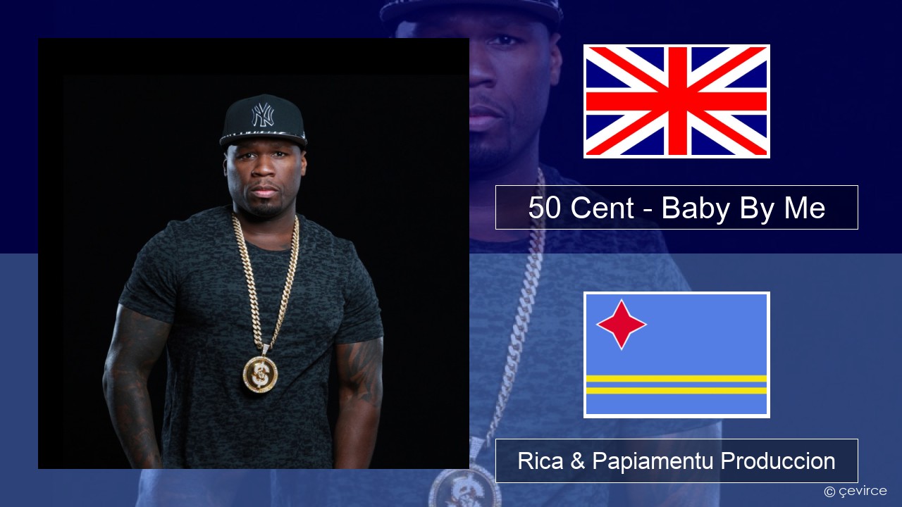 50 Cent – Baby By Me (feat. Ne-Yo) Ing Rica & Papiamentu Produccion