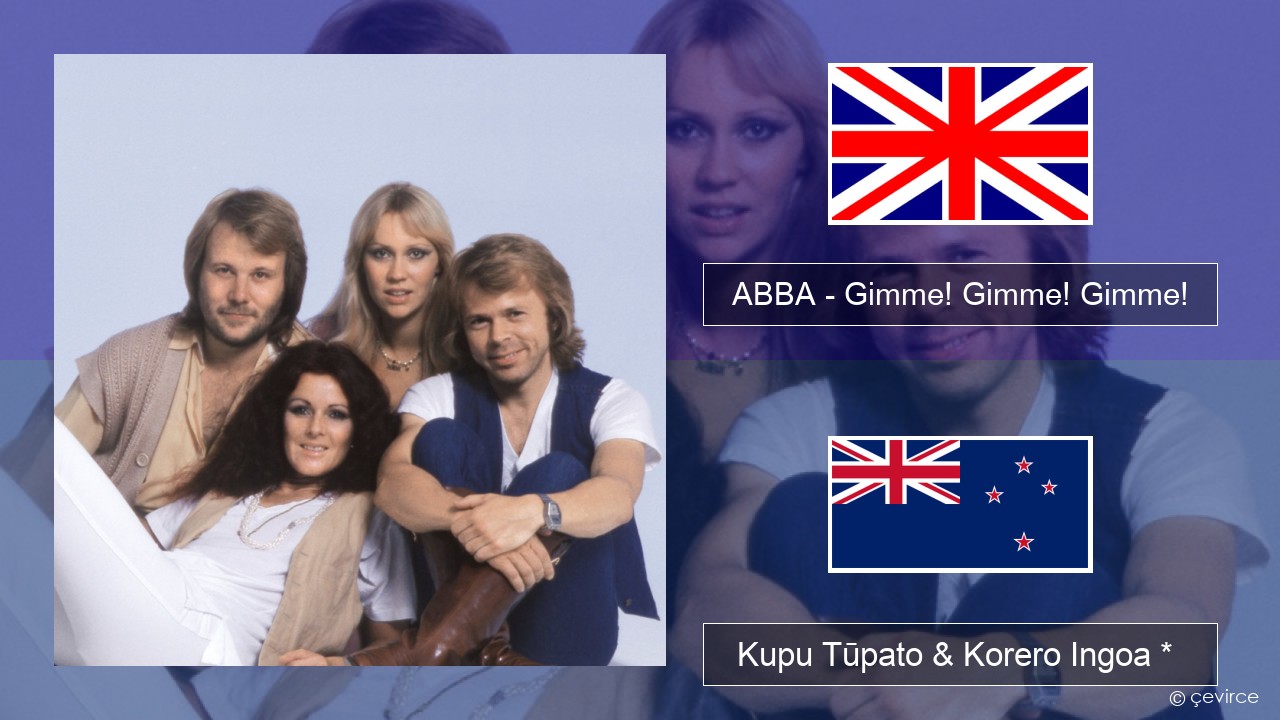 ABBA – Gimme! Gimme! Gimme! (A Man After Midnight) Ingoa *  Kupu Tūpato & Korero Ingoa *