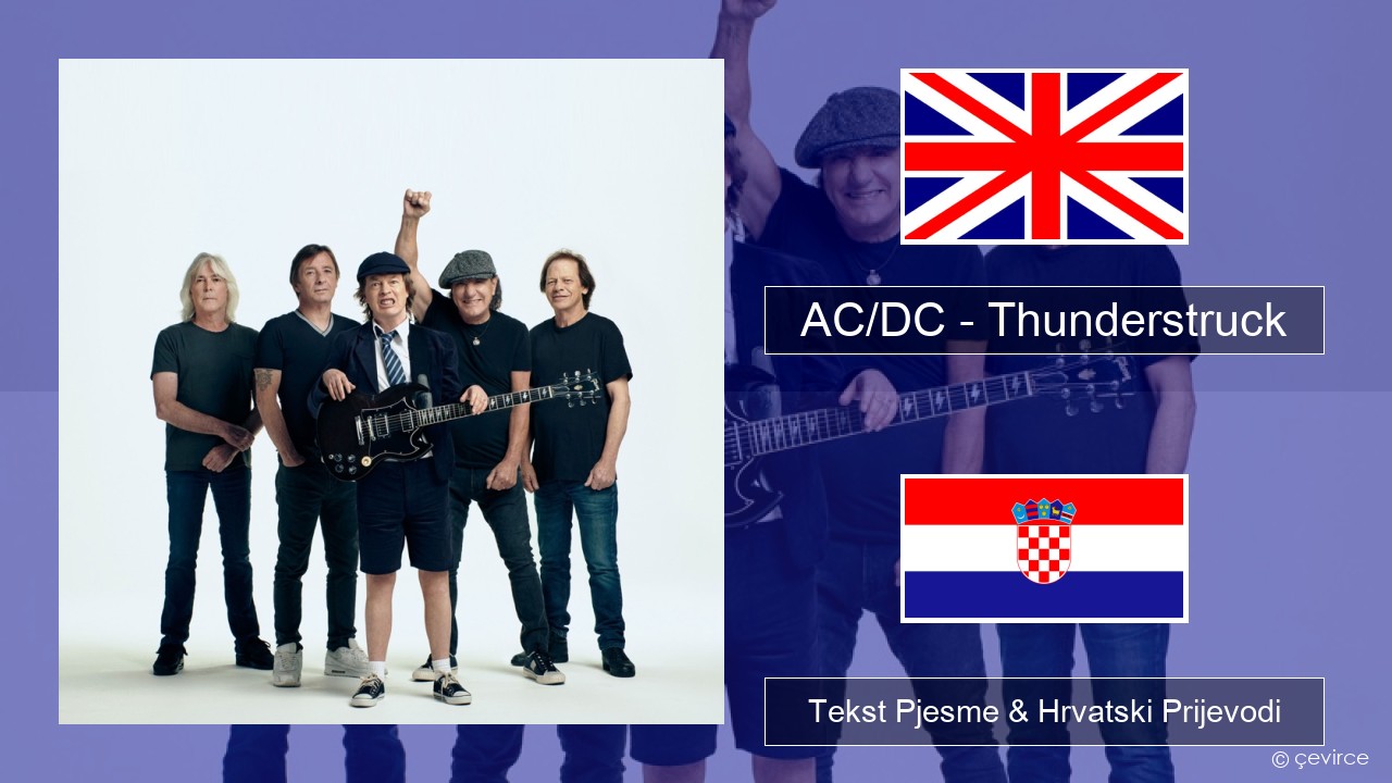 AC/DC – Thunderstruck Engleski Tekst Pjesme & Hrvatski Prijevodi