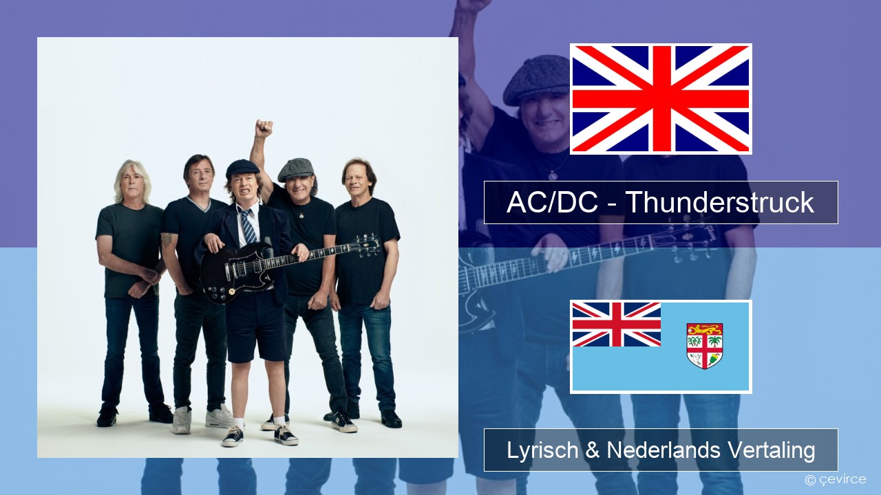 AC/DC – Thunderstruck Engels Lyrisch & Nederlands Vertaling