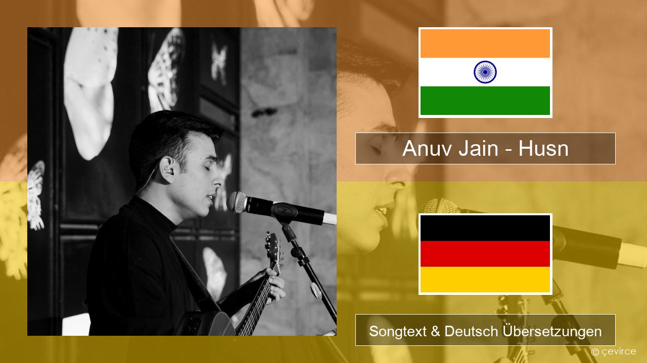 Anuv Jain – Husn Hindus Songtext & Deutsch Übersetzungen