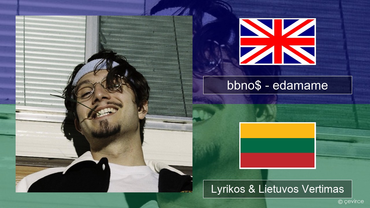 bbno$ – edamame (feat. Rich Brian) Anglų Lyrikos & Lietuvos Vertimas