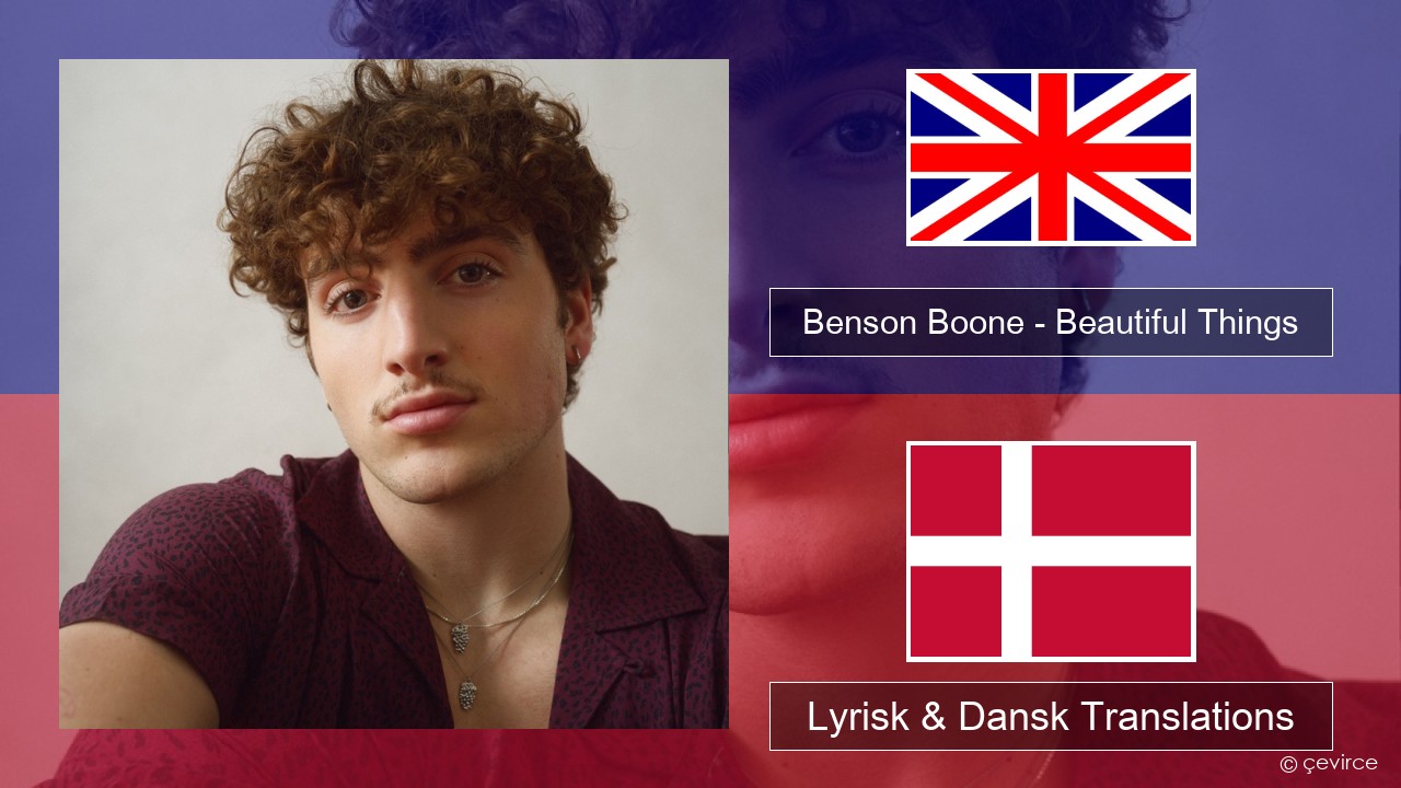 Benson Boone – Beautiful Things Engelsk Lyrisk & Dansk Translations