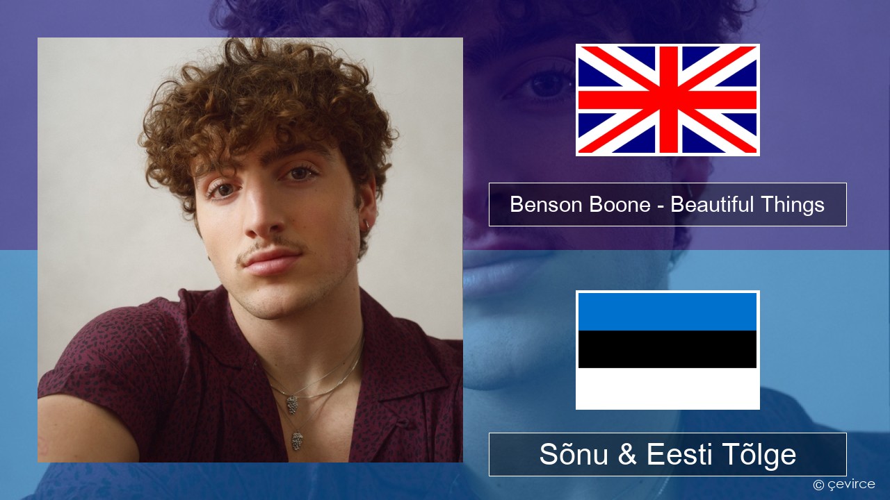 Benson Boone – Beautiful Things Inglise Sõnu & Eesti Tõlge