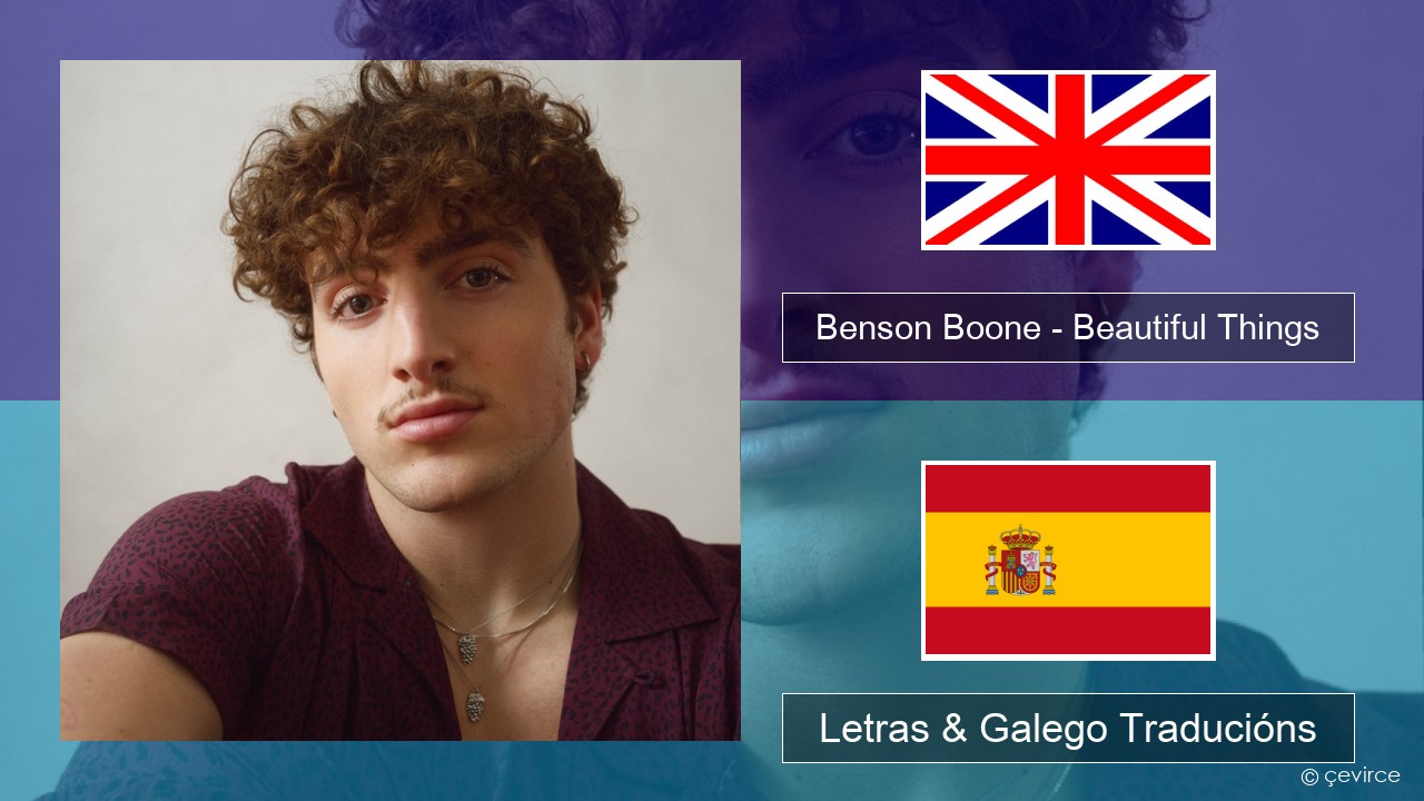 Benson Boone – Beautiful Things Inglés Letras & Galego Traducións