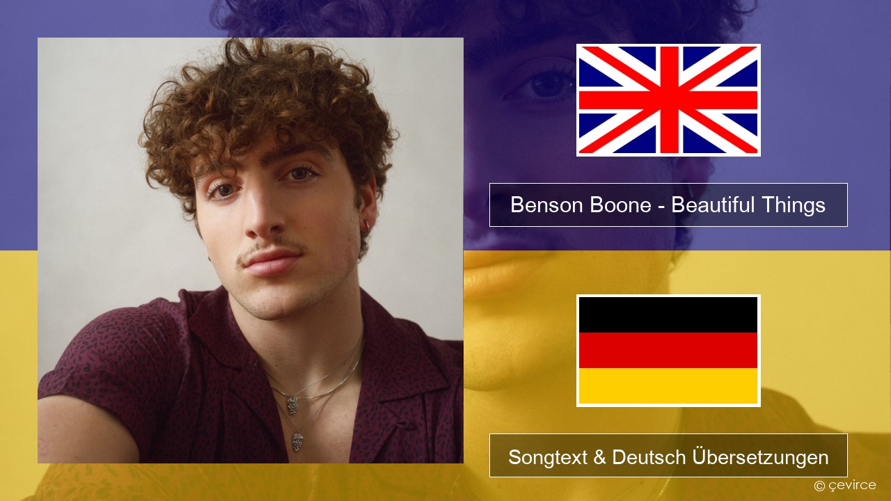 Benson Boone – Beautiful Things Englisch Songtext & Deutsch Übersetzungen