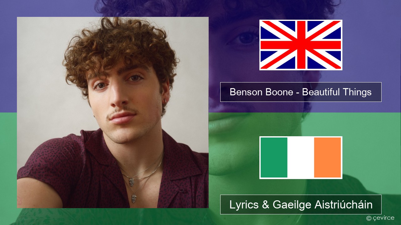 Benson Boone – Beautiful Things Béarla Lyrics & Gaeilge Aistriúcháin
