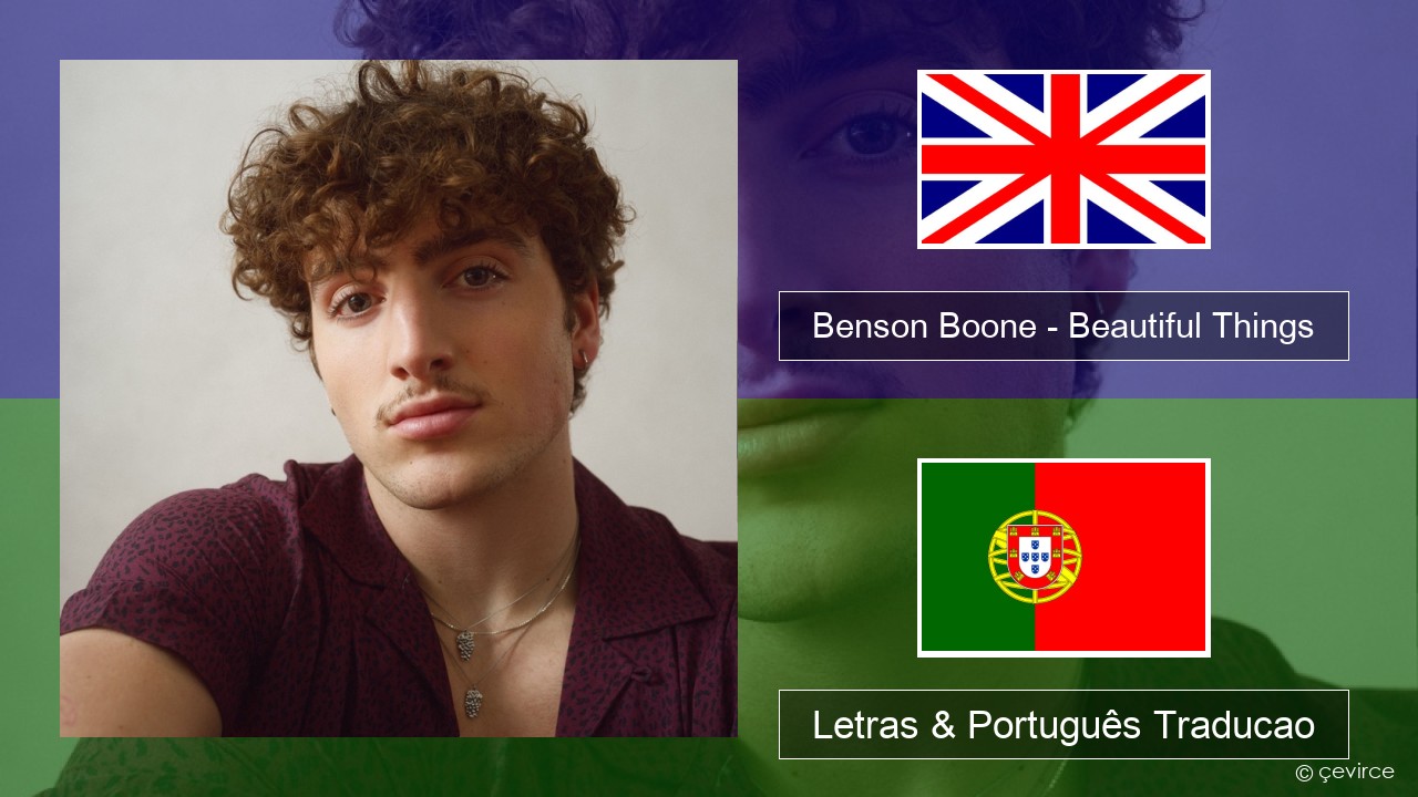 Benson Boone – Beautiful Things Inglês Letras & Português Traducao