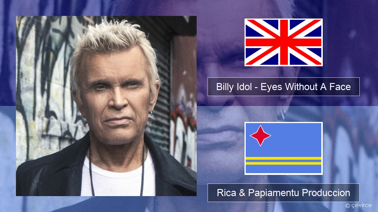 Billy Idol – Eyes Without A Face Ing Rica & Papiamentu Produccion