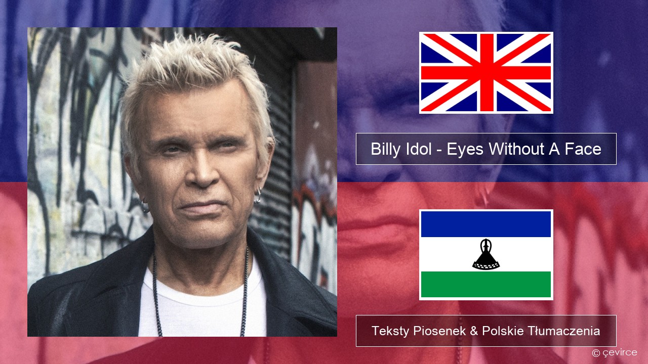 Billy Idol – Eyes Without A Face Polski Teksty Piosenek & Polskie Tłumaczenia