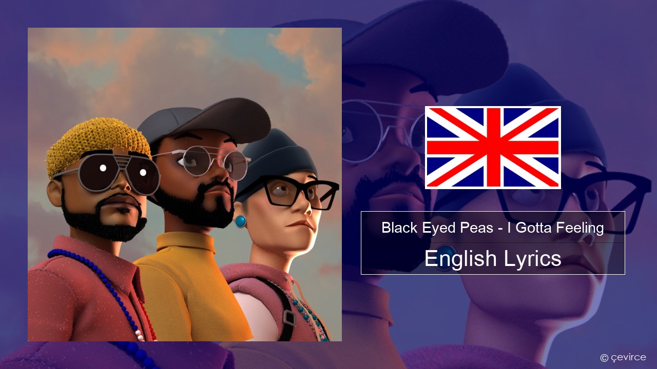 Black Eyed Peas – I Gotta Feeling English Lyrics