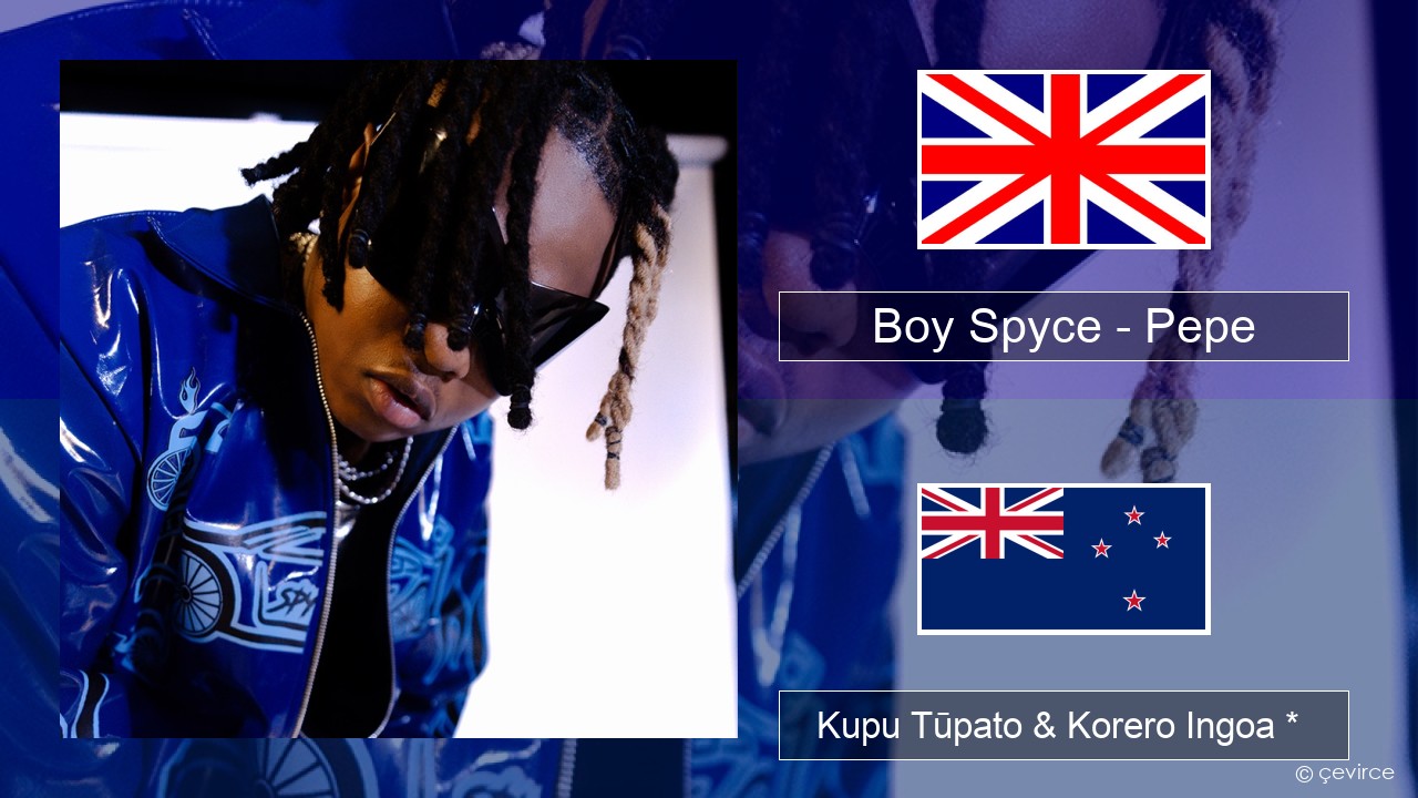 Boy Spyce – Pepe Ingoa *  Kupu Tūpato & Korero Ingoa *