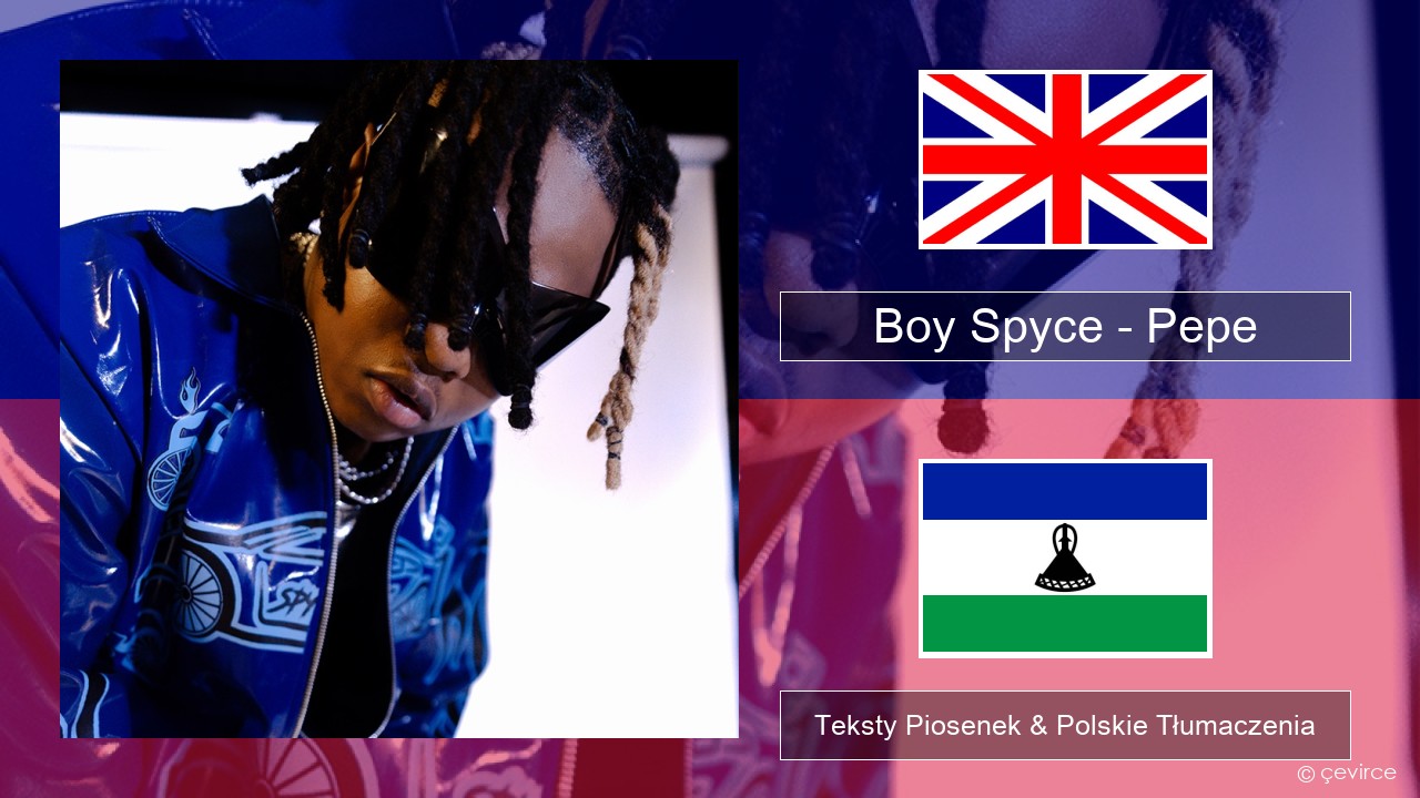 Boy Spyce – Pepe Polski Teksty Piosenek & Polskie Tłumaczenia