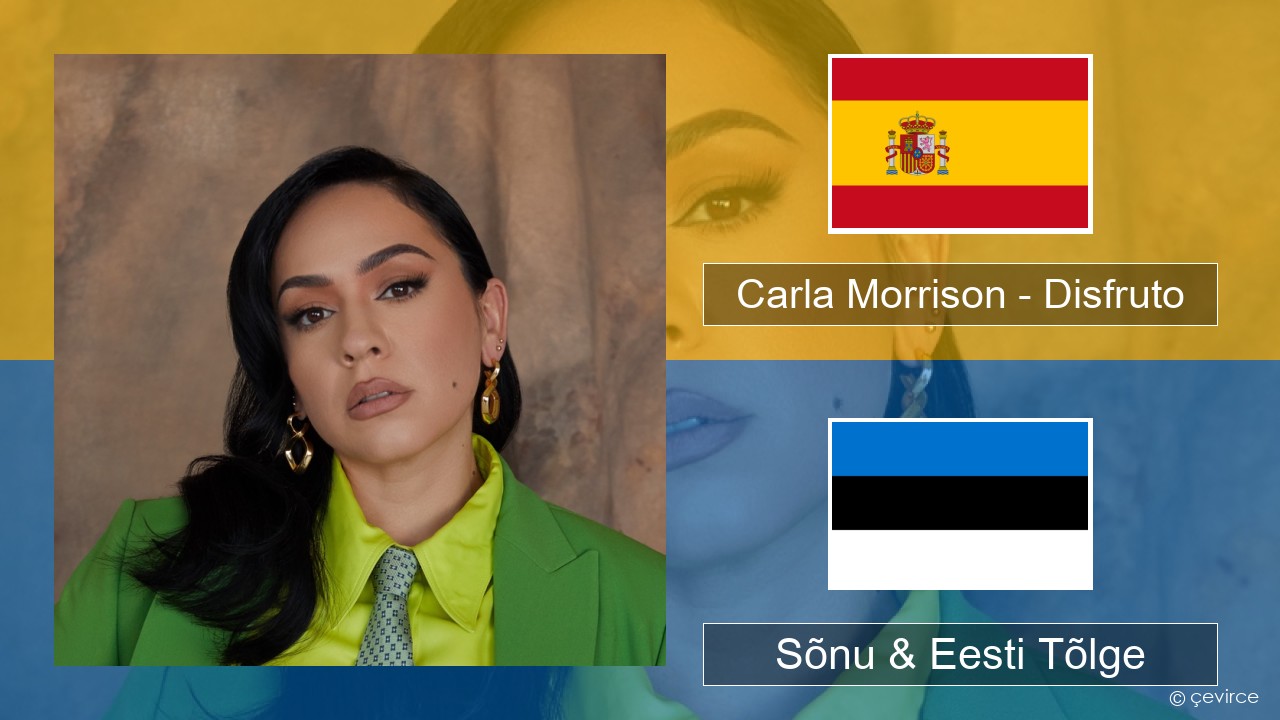 Carla Morrison – Disfruto Hispaania Sõnu & Eesti Tõlge
