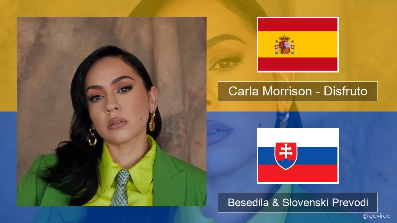 Carla Morrison – Disfruto Španščina Besedila & Slovenski Prevodi