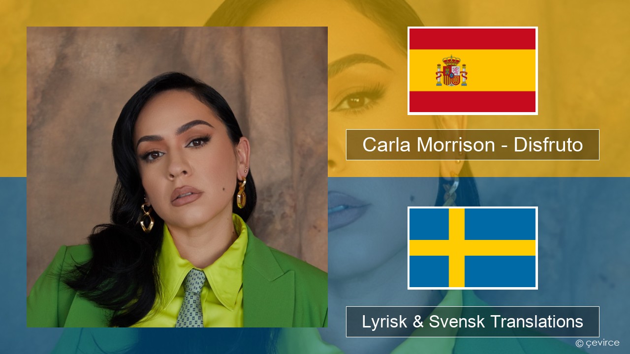 Carla Morrison – Disfruto Spansk Lyrisk & Svensk Translations