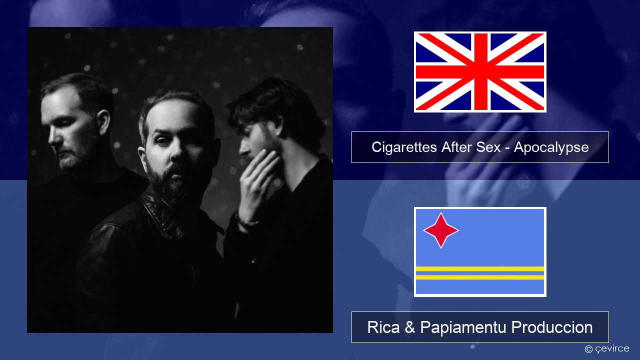 Cigarettes After Sex – Apocalypse Ing Rica & Papiamentu Produccion
