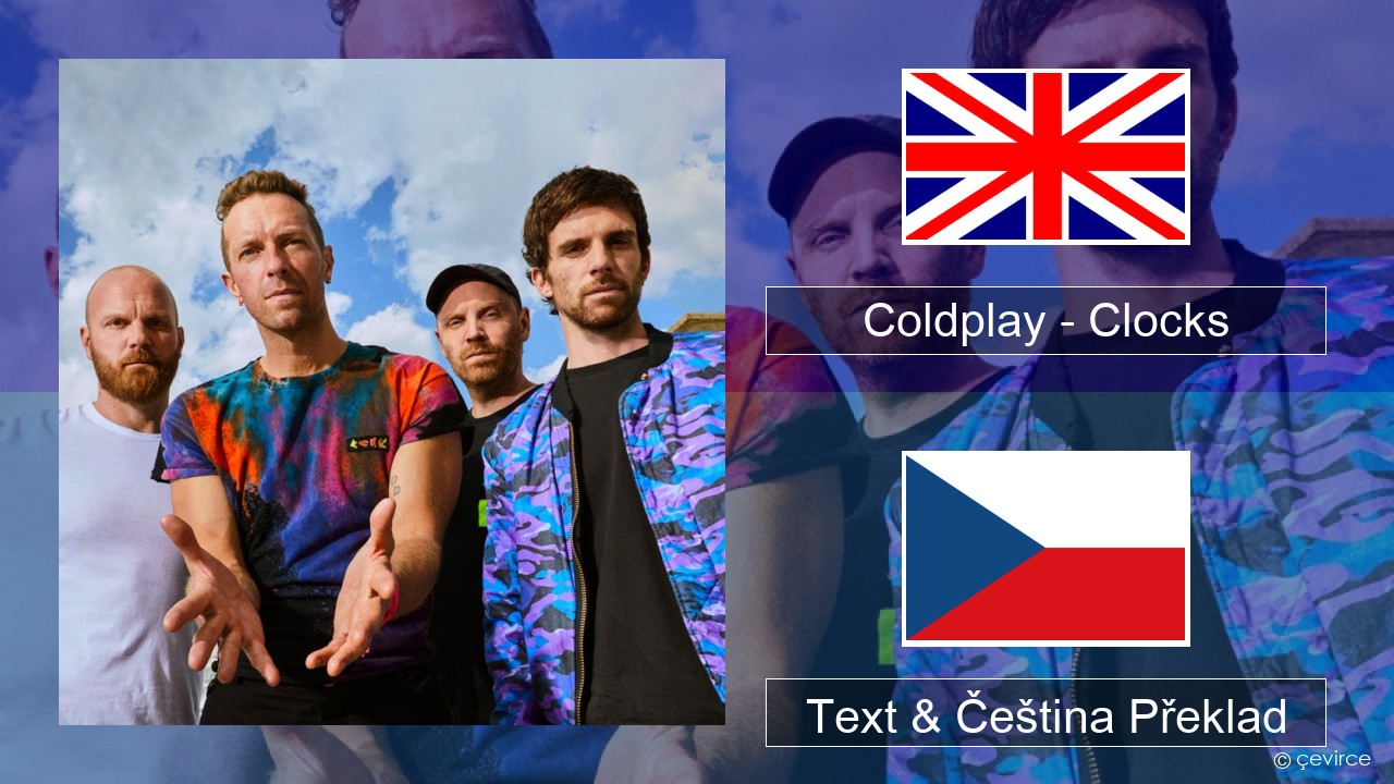 Coldplay – Clocks Anglický Text & Čeština Překlad