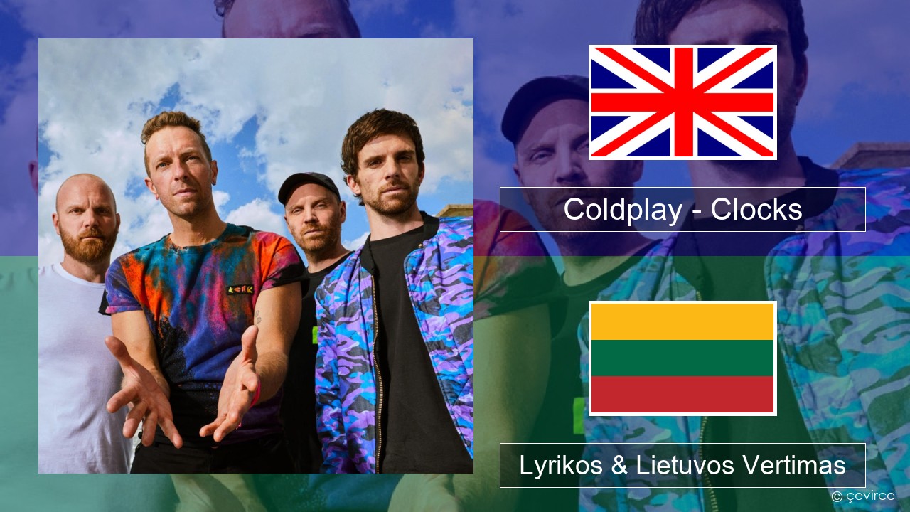 Coldplay – Clocks Anglų Lyrikos & Lietuvos Vertimas