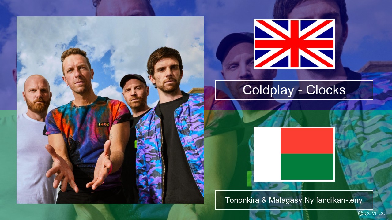 Coldplay – Clocks Malagasy Tononkira & Malagasy Ny fandikan-teny