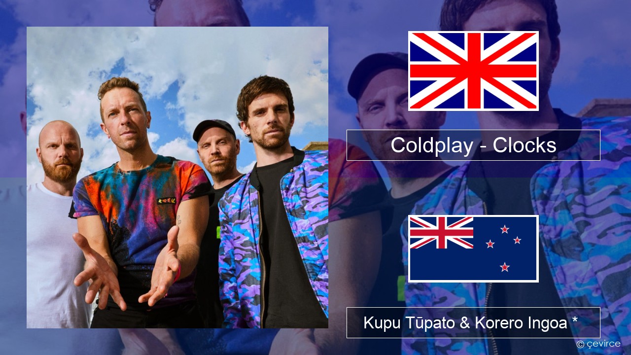 Coldplay – Clocks Ingoa *  Kupu Tūpato & Korero Ingoa *
