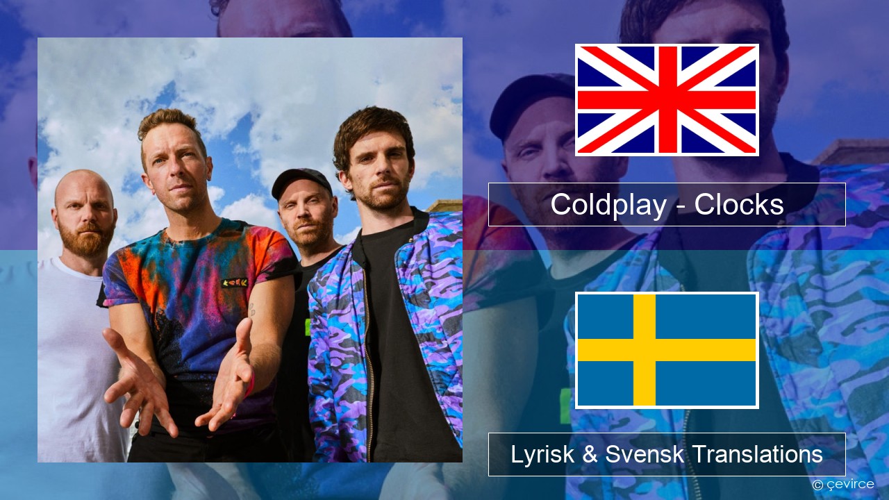 Coldplay – Clocks Engelsk Lyrisk & Svensk Translations
