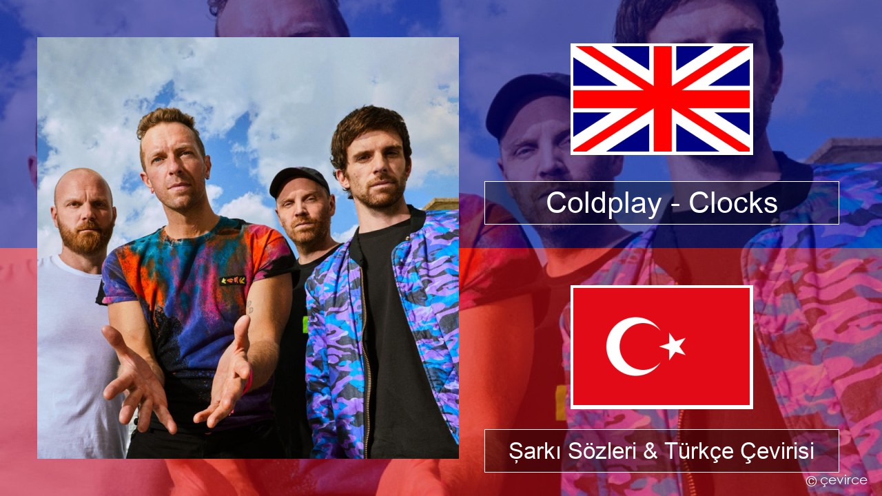 Coldplay – Clocks İngilizce Şarkı Sözleri & Türkçe Çevirisi