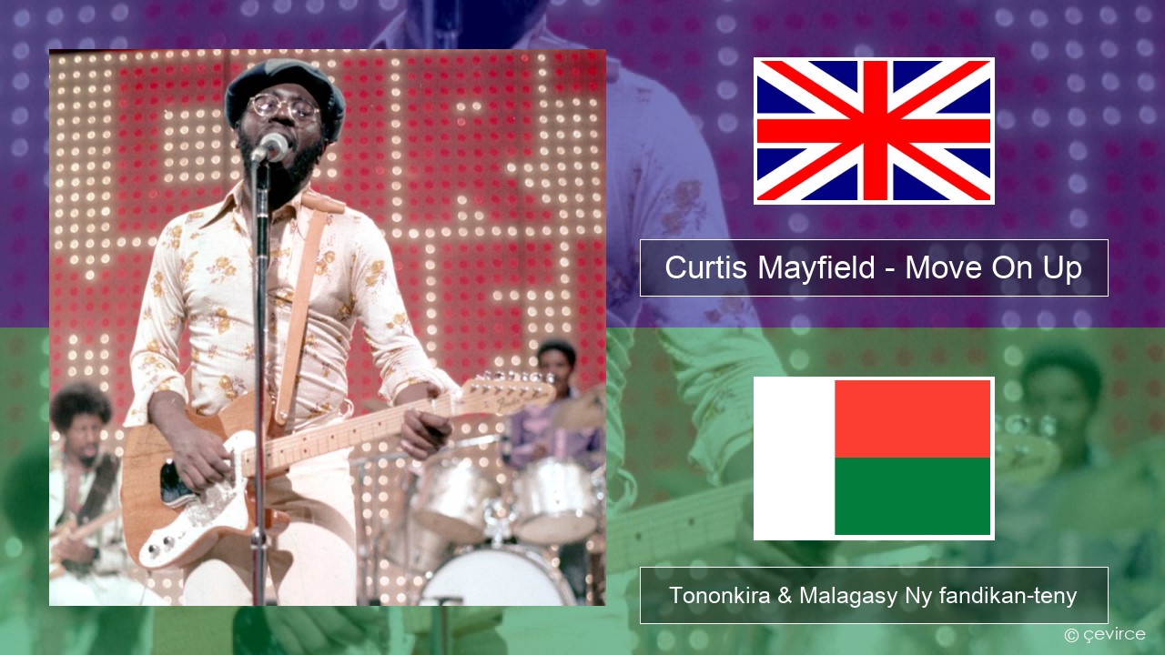 Curtis Mayfield – Move On Up Malagasy Tononkira & Malagasy Ny fandikan-teny
