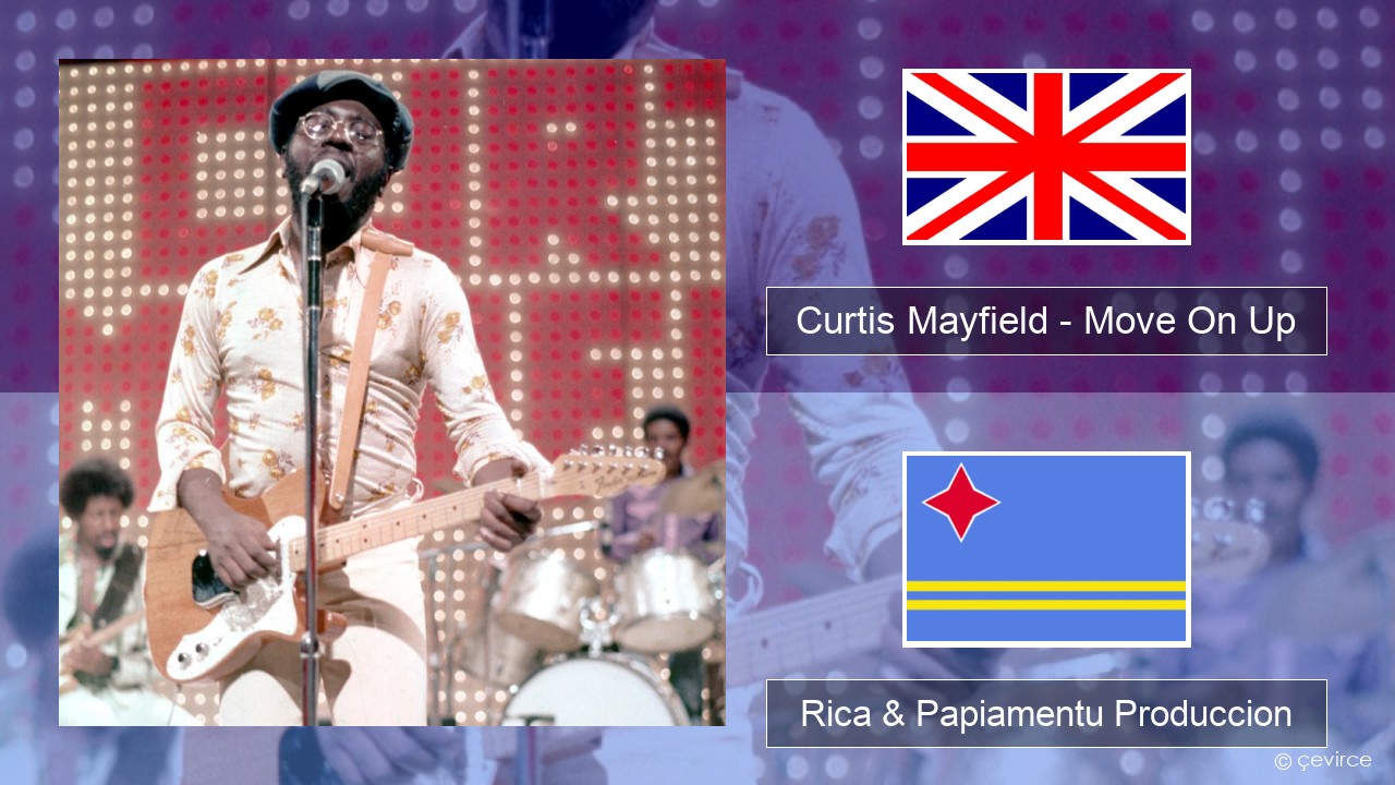 Curtis Mayfield – Move On Up Ing Rica & Papiamentu Produccion