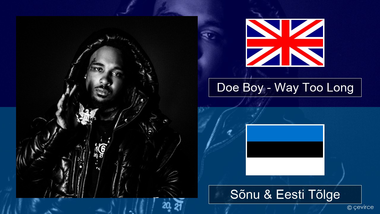 Doe Boy – Way Too Long Inglise Sõnu & Eesti Tõlge