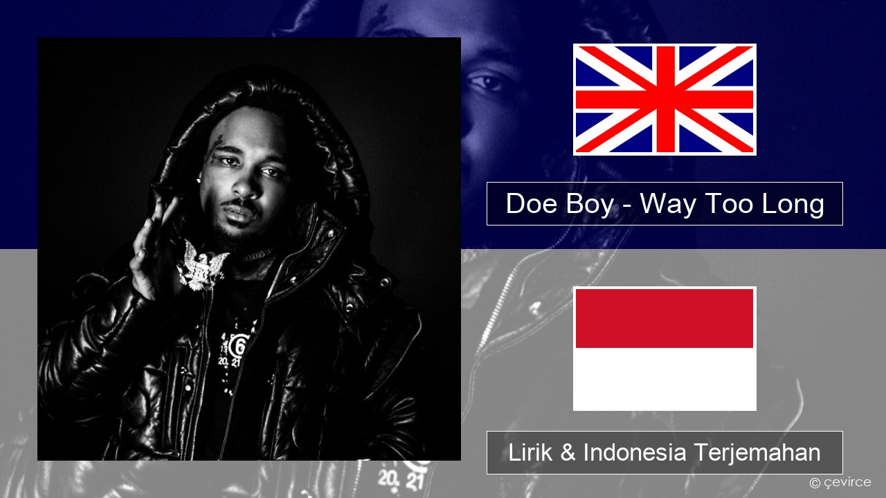 Doe Boy – Way Too Long Bahasa Indonesia Lirik & Indonesia Terjemahan